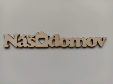 Drevený nápis : Náš domov