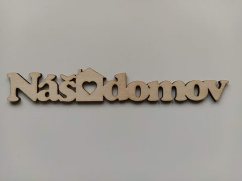 Drevený nápis : Náš domov