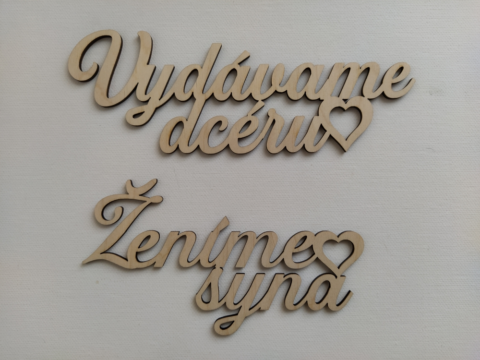 Drevené nápisy Vydávame dcéru a Ženíme syna